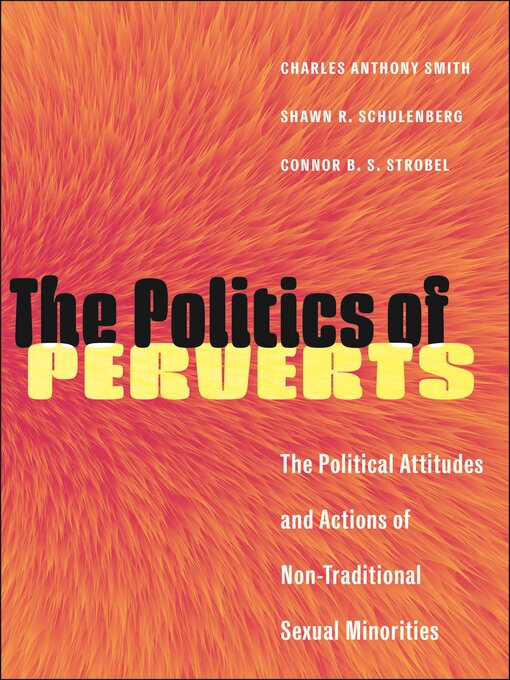 Title details for The Politics of Perverts by Charles Anthony Smith - Available